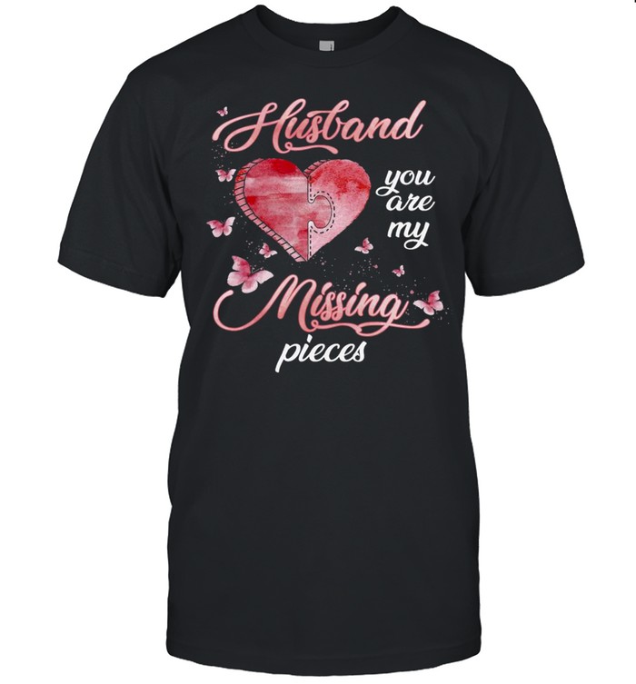 Husband You Are My Missing Pieces T-shirt