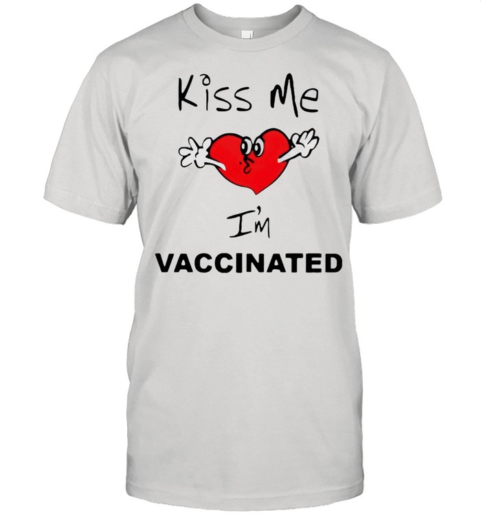 Kiss me Im vaccinated shirt