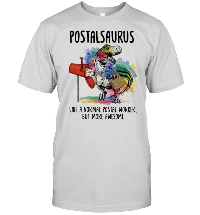 Postalsaurus like a normal postal worker but more awesome T rex watercolor shirt