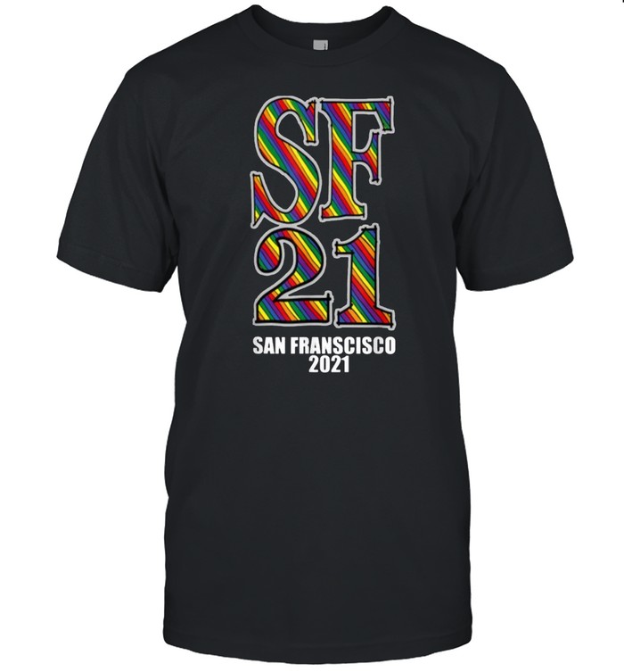 Pride 2021 SF San Francisco USA T-Shirt