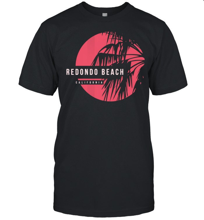 Redondo Beach California Vacation Souvenir shirt