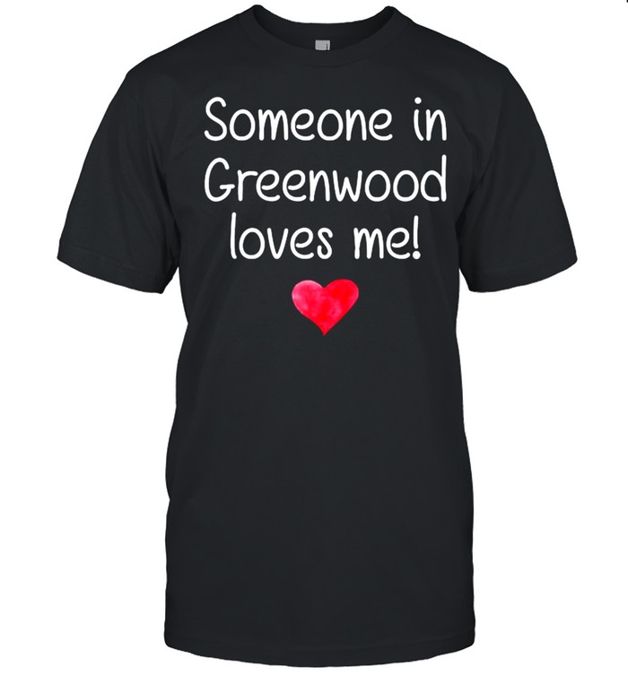Someone In GREENWOOD LA LOUISIANA Loves Me City Home Roots T-Shirt