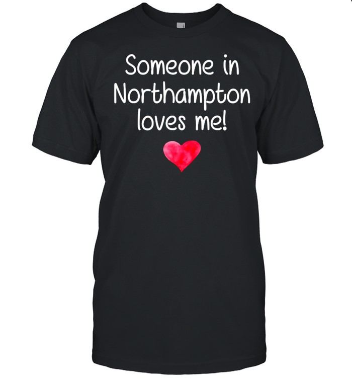 Someone In NORTHAMPTON PA PENNSYLVANIA Loves Me Home Roots T-Shirt