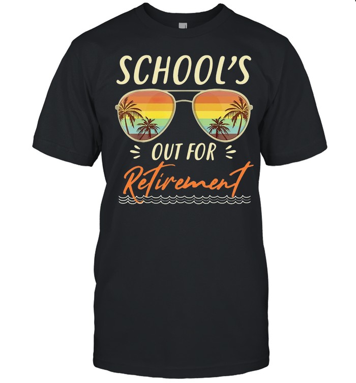 Summer Retirement School’s out for Retirement T-shirt