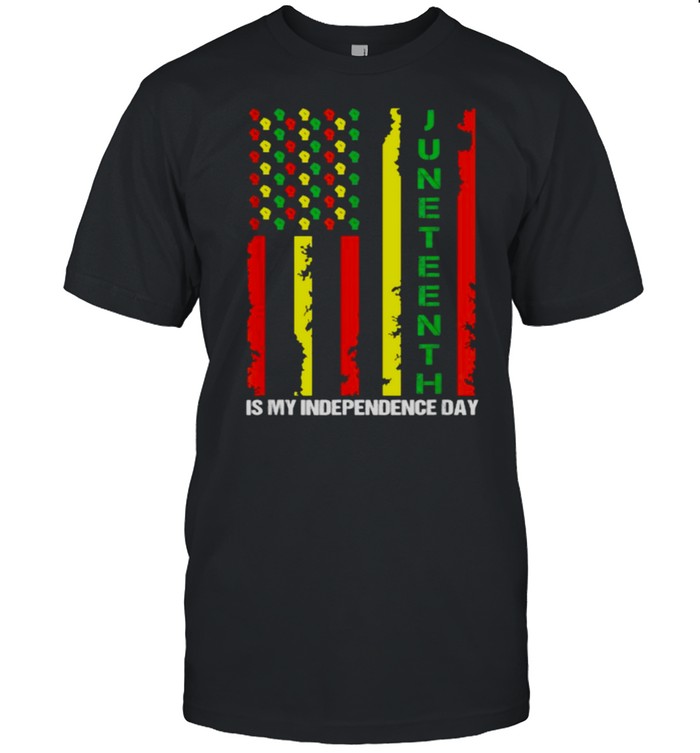 Juneteenth is My Independence Day Juneteenth Black Afro Flag T-Shirt