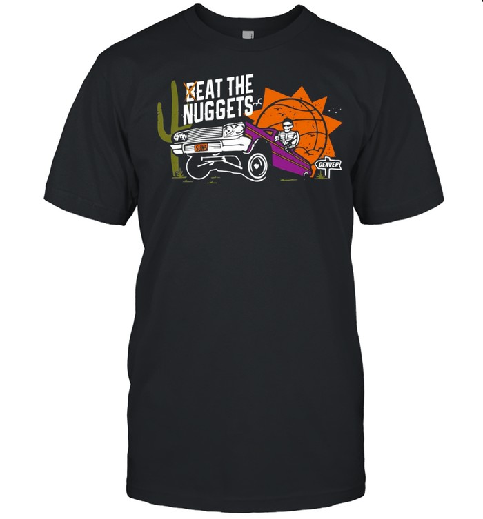 Car Beat The Nuggets T-shirt