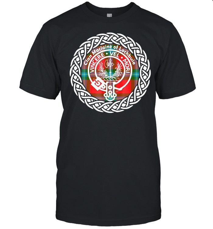 Clan Maclaine Of Lochbuie Vincere Vel Mori T-shirt