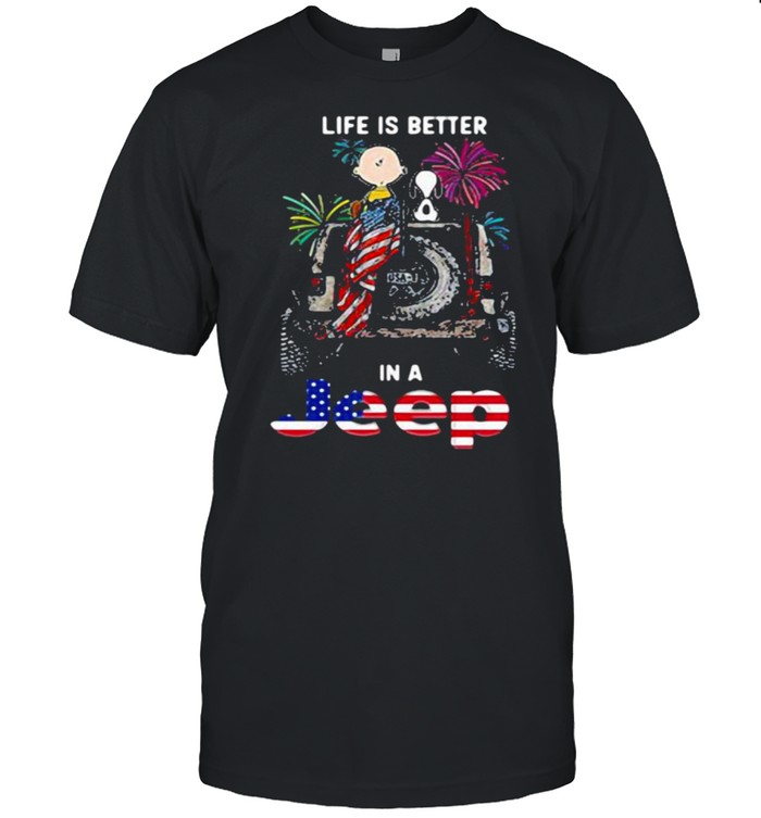 Life is better in a Jeep firework 4th of july independence snoopy charlie shirt