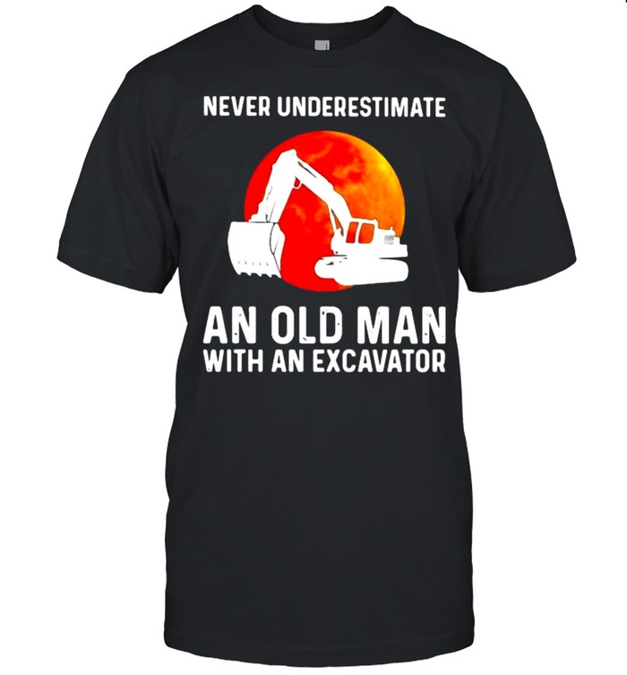 Never Underestimate An Old Man With A Excavator Blood Moon Shirt