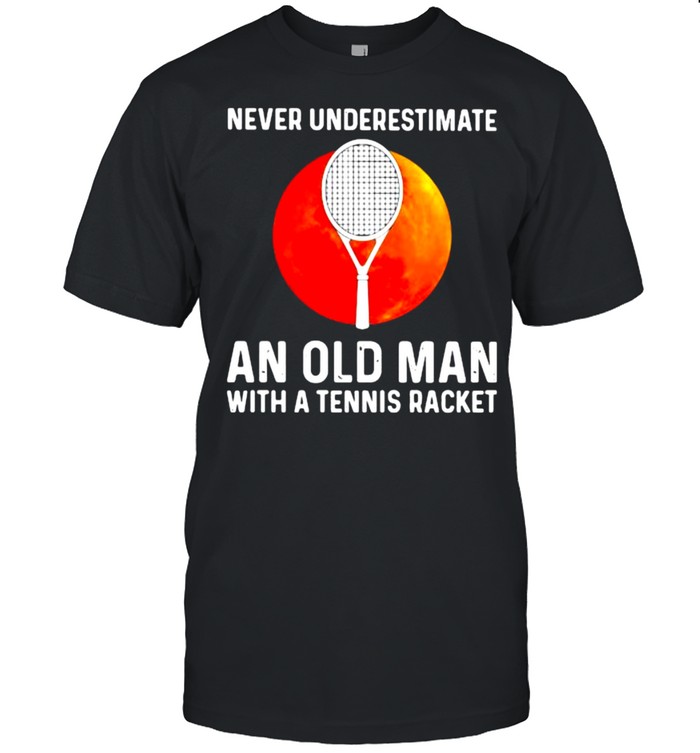 Never Underestimate An Old Man With A Tennis Racker Blood Moon Shirt