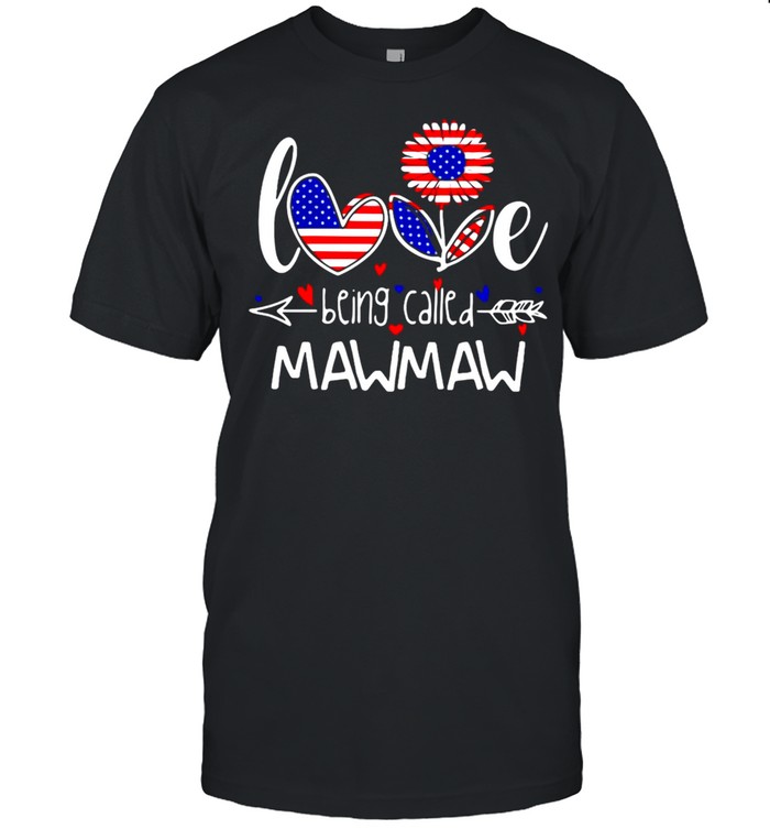 American Flag Flower Love Being Called Mawmaw T-shirt