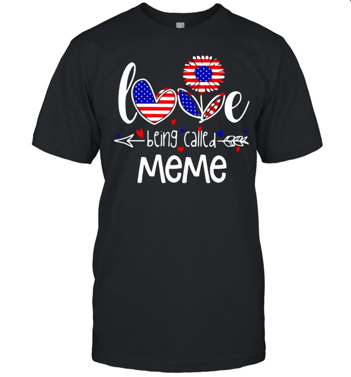 American Flag Sunflower Love Being Called Meme T-shirt