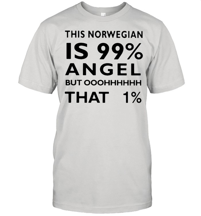 This Norwegian Is 99% Angel But Ohh That 1% T-shirt Classic Men's T-shirt