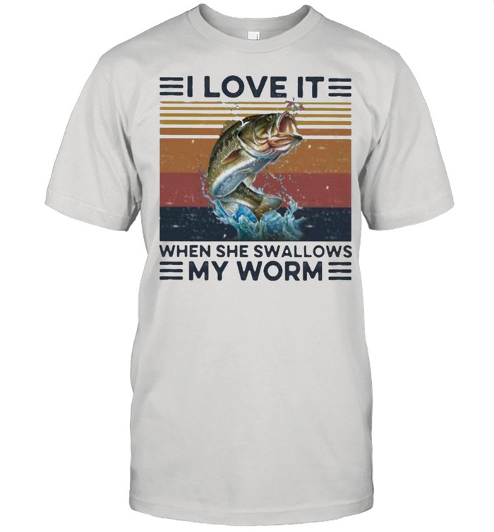 I Love It When She Swallows My Worm Fishing Vintage Shirt