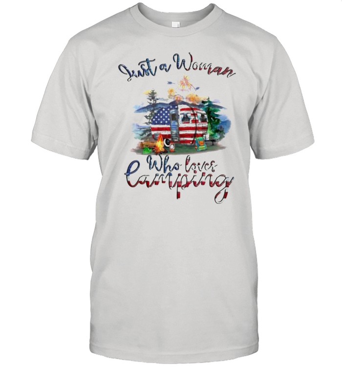 Just A Woman Who Loves Camping American Flag Firework Shirt