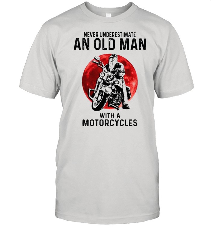 Never Underestimate An Old Man With A Motorcycles Blood Moon Shirt