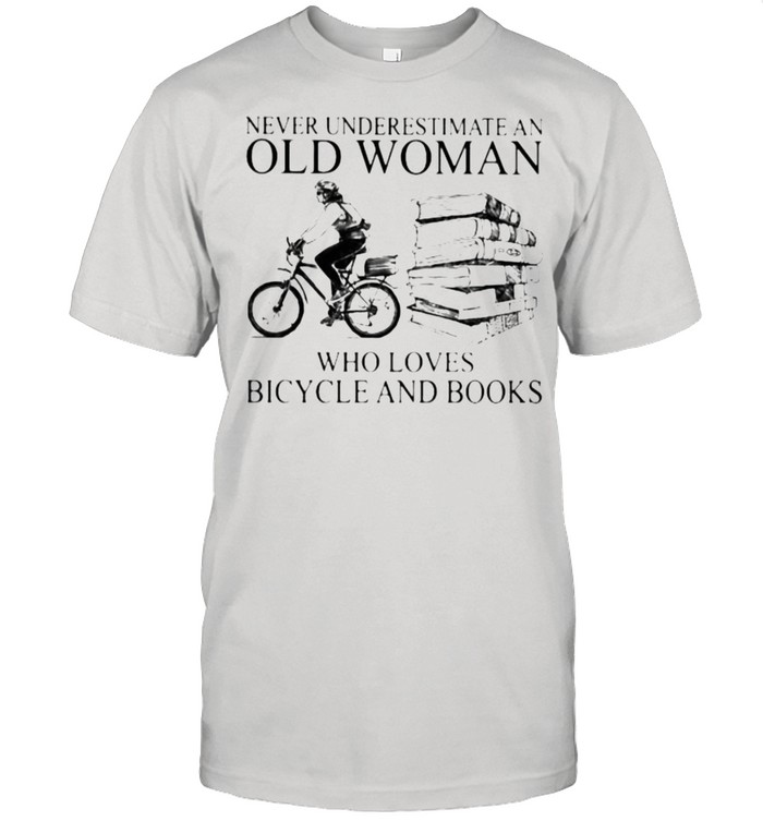 Never Underestimate An Old Woman Who Loves Bicycle And Books Shirt