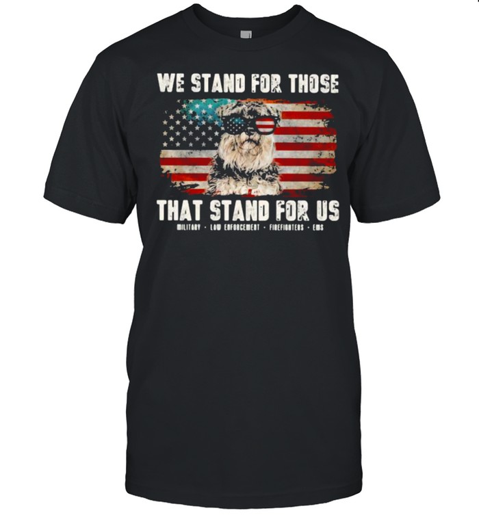 We Stand For Those That Stand For Us Schauzer American Flag  Classic Men's T-shirt