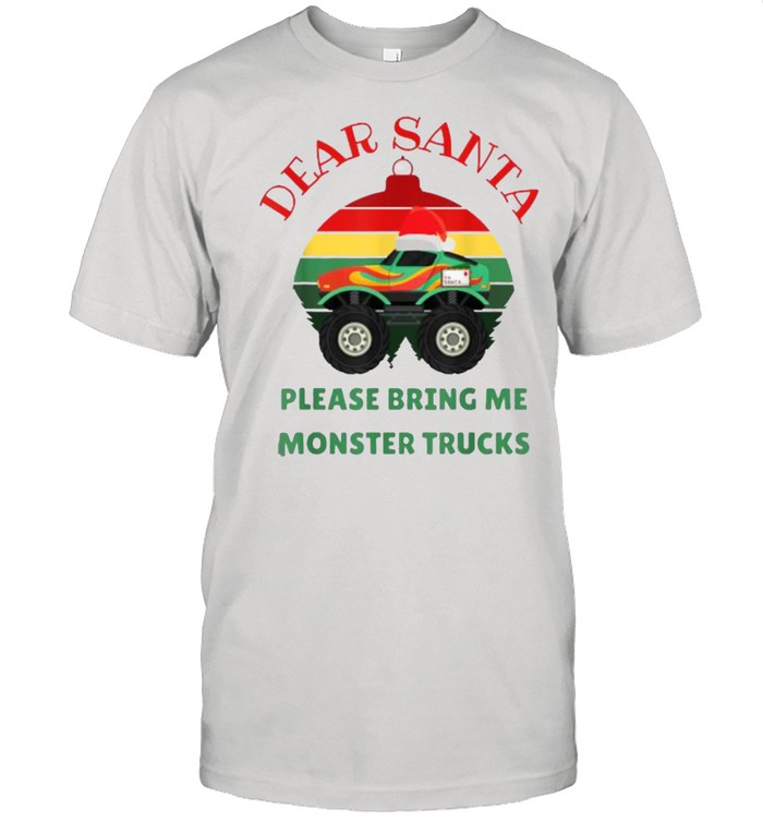 Dear santa please bring me monster trucks vintage T-Shirt