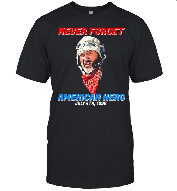 Never forget american hero july 4th shirt