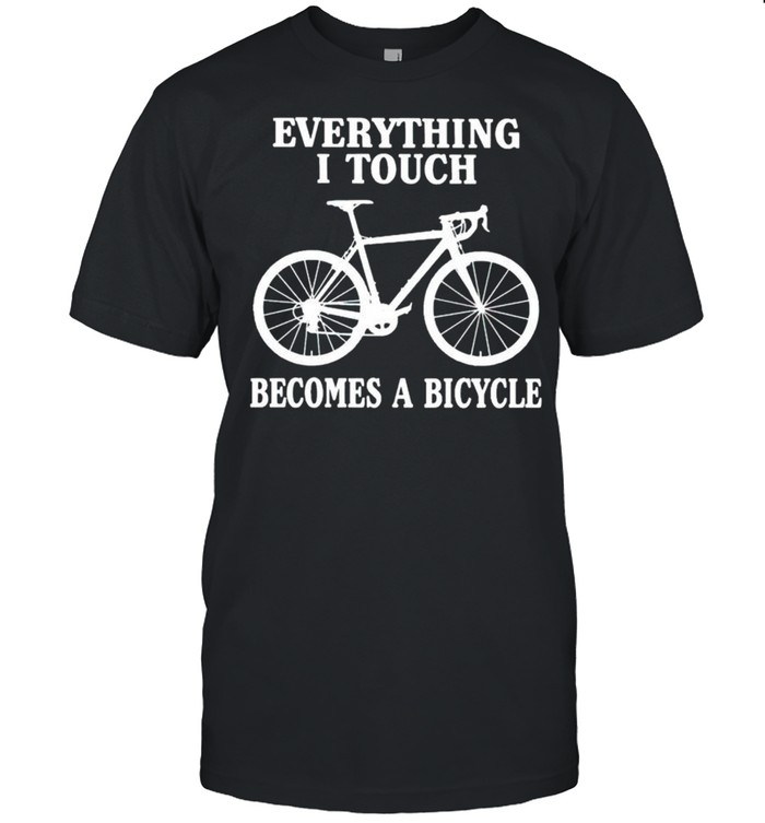 Everything I touch becomes a bicycle shirt