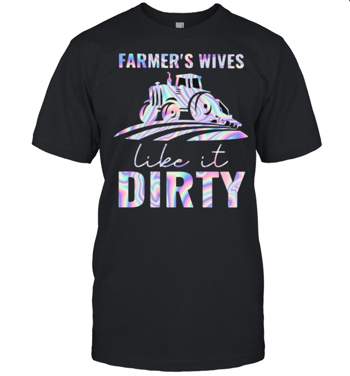 Farmer’s Wives Like It Tractor Hologram Shirt