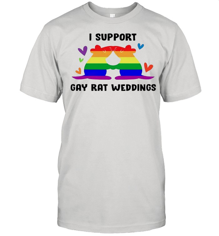 I support gay rat weddings shirt