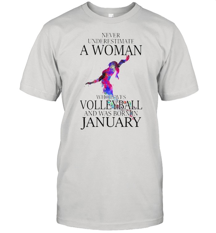 Never Underestimate A Woman Who Loves Volleyball And Was Born In January Watercolor Shirt