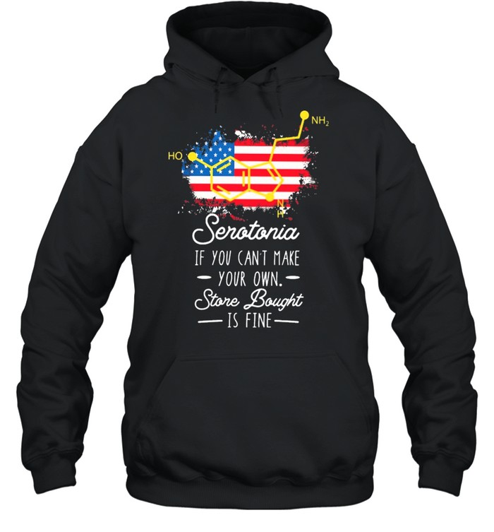 Serotonin if you cant make your own store bought is fine American flag shirt Unisex Hoodie