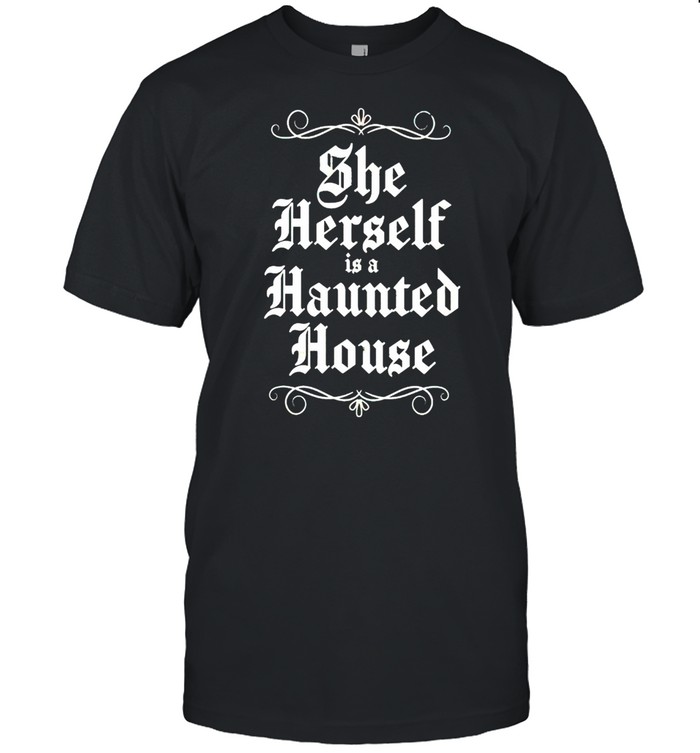 She herself is a haunted house shirt