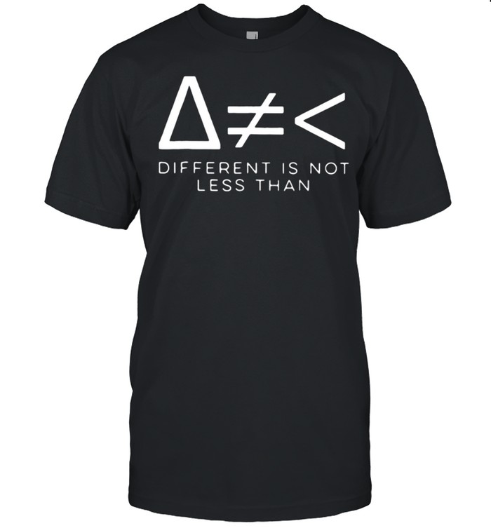 Different Is Not Math Shirt