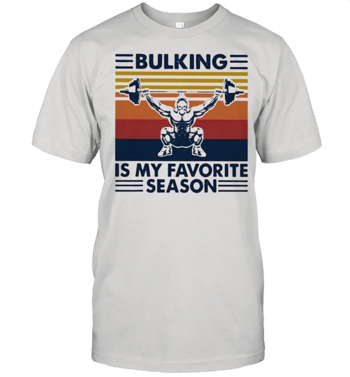 Bulking Is My Favorite Season Weight Lifting Vintage Shirt