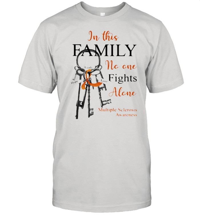 In This Family No One Fights Alone Multiple Sclerosis Awareness Shirt