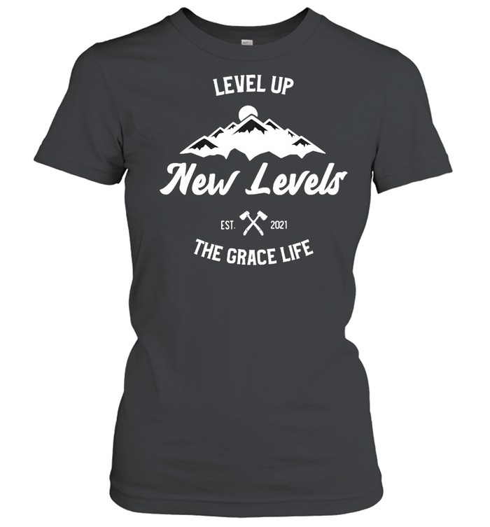 Level up New Levels the grace life shirt Classic Women's T-shirt