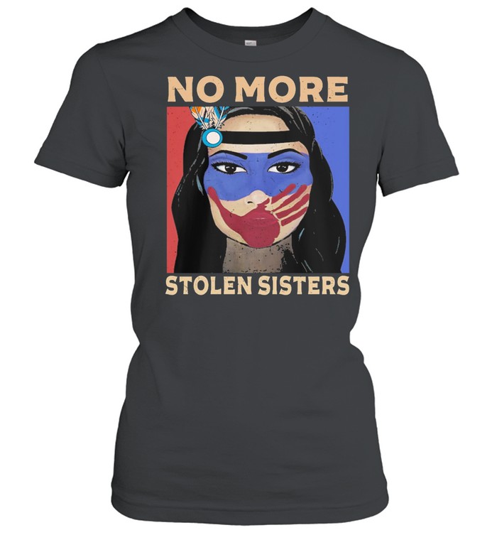 No more stolen sisters native American indigenous people shirt Classic Women's T-shirt