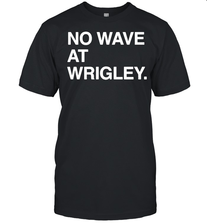 No wave at wrigley shirt Classic Men's T-shirt