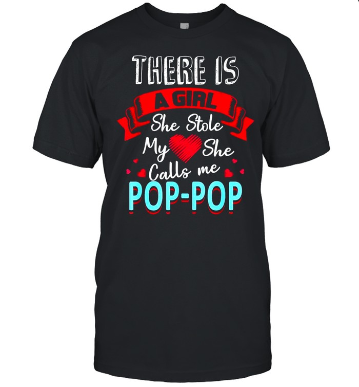 There Is A Girl She Stole Poppop from Daughter New Dad Shirt