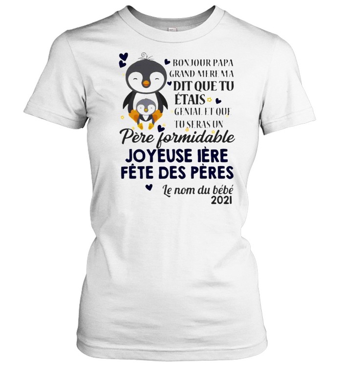 Bonjour Papa Grand Mere Ma Dit Que Tu Penguin Shirt Trend Tee Shirts Store