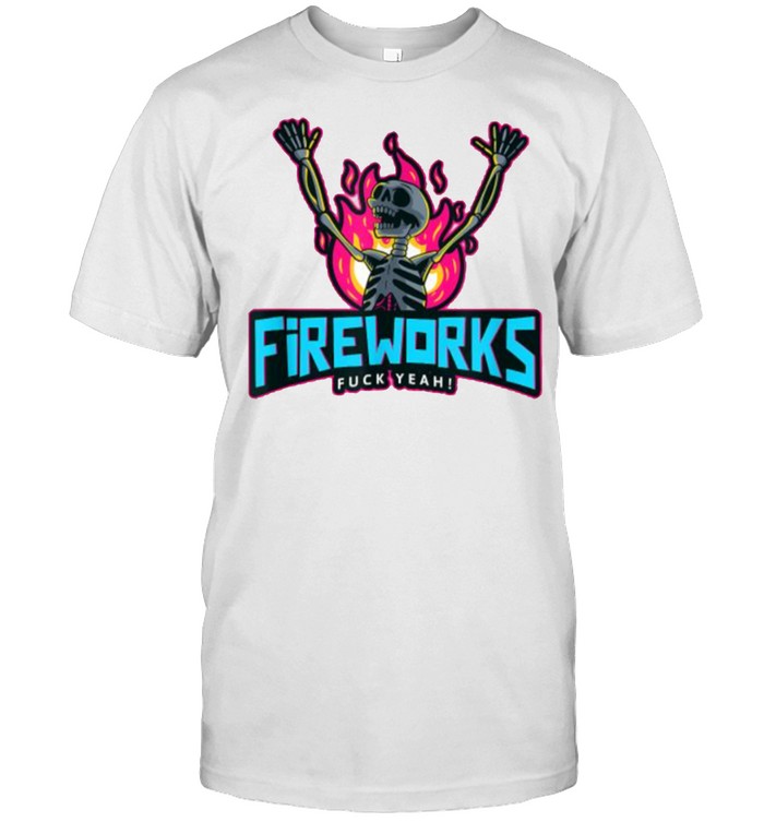 Fireworks Fuck Yeah 4th of July Independence Day Fire Skeleton T-Shirt