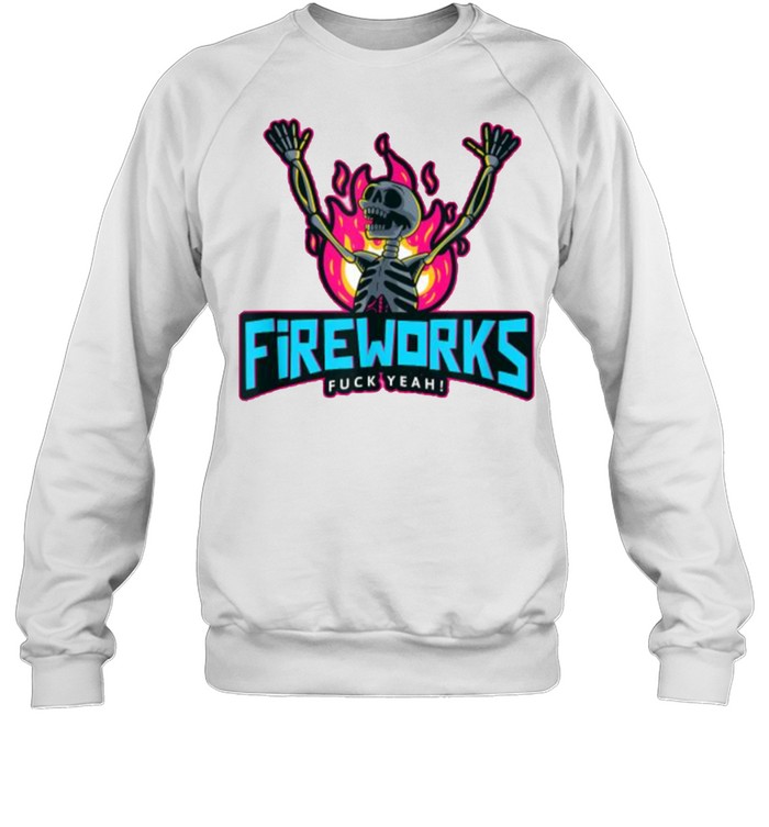 Fireworks Fuck Yeah 4th of July Independence Day Fire Skeleton T- Unisex Sweatshirt