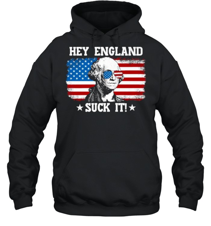 Hey England Suck It! USA 4th July Independence Day T- Unisex Hoodie