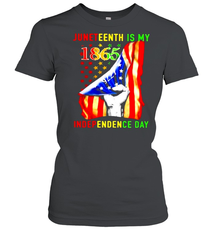 Juneteenth Is My Independence Day 1865 American Flag Classic Women's T-shirt