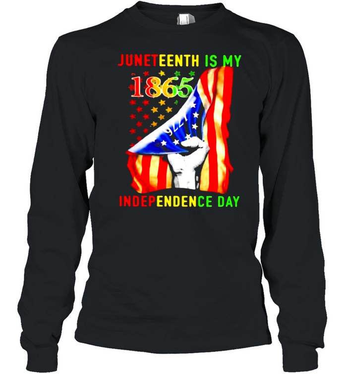 Juneteenth Is My Independence Day 1865 American Flag Long Sleeved T-shirt