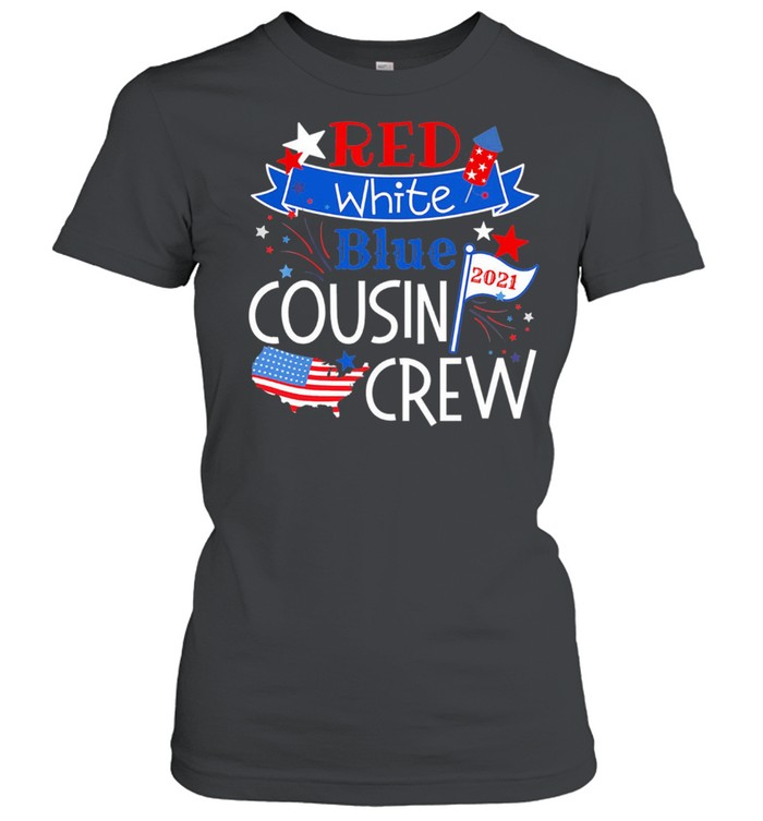 Red White Cousin Crew 2021 American Flag Independence Day 4ht Of July shirt Classic Women's T-shirt