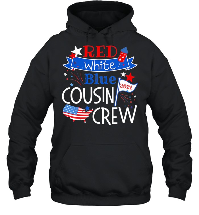 Red White Cousin Crew 2021 American Flag Independence Day 4ht Of July shirt Unisex Hoodie