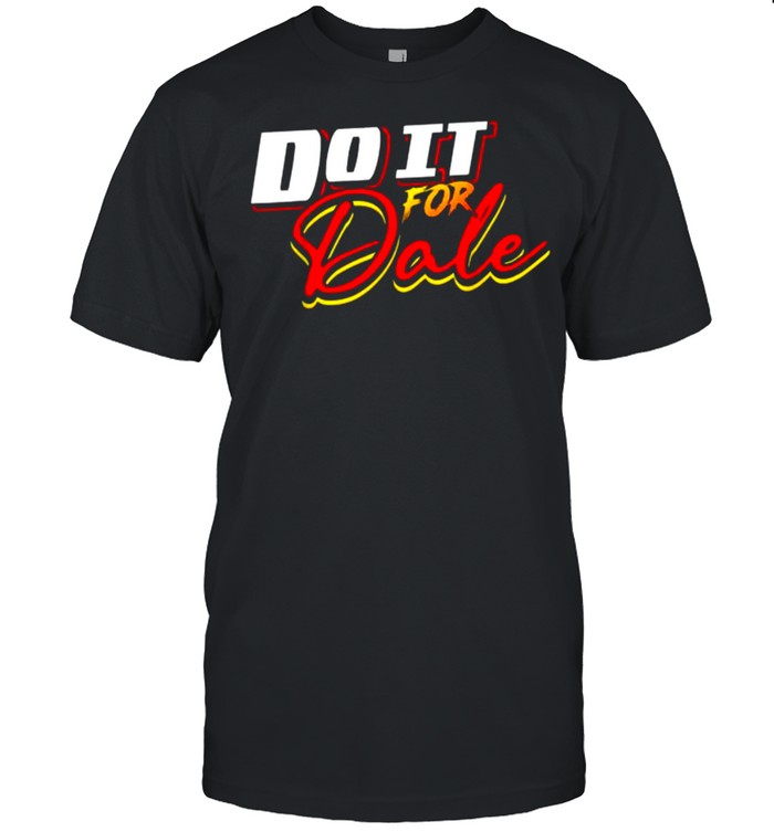 Do It For Dale T- Classic Men's T-shirt