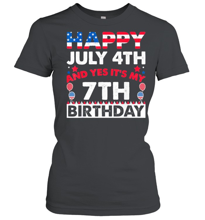 Happy July 4th and Yes It’s My 7th Birthday Independence Day Classic shirt Classic Women's T-shirt