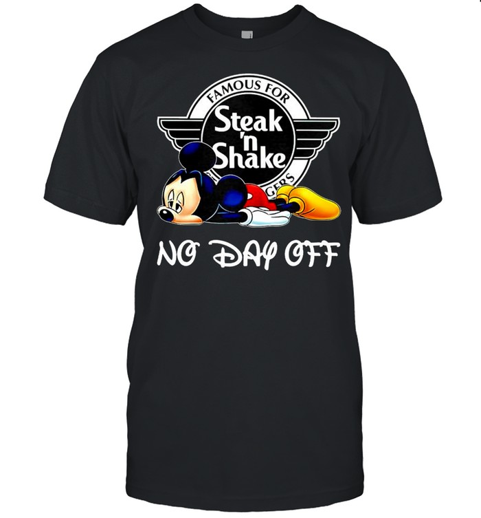 Mickey famous for Steak ‘n Shake no day off shirt