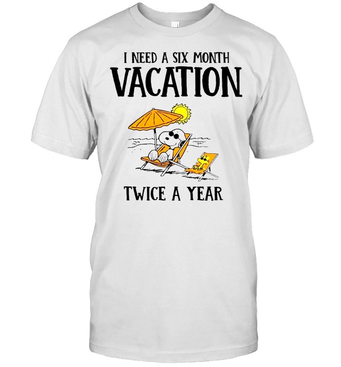 Snoopy I need a six month vacation twice a year shirt