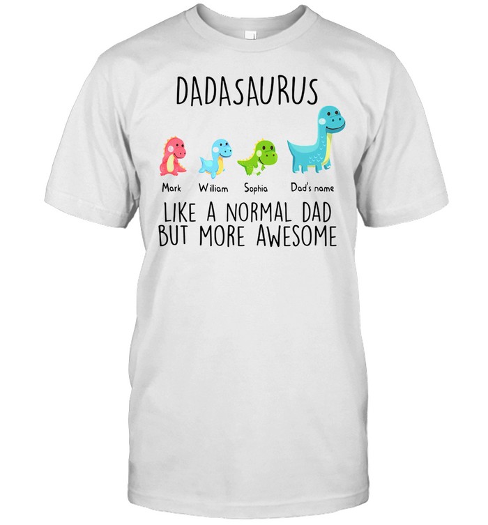 Dadasaurus like a normal dad but more awesome shirt Classic Men's T-shirt